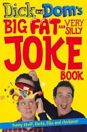 Dick és Dom nagy kövér és nagyon buta vicceskönyve - Dick and Dom's Big Fat and Very Silly Joke Book