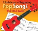 Ukulele od začátku - Pop Songs: Ukulele od začátku - červená kniha - Ukulele from the Beginning - Pop Songs: The Red Book