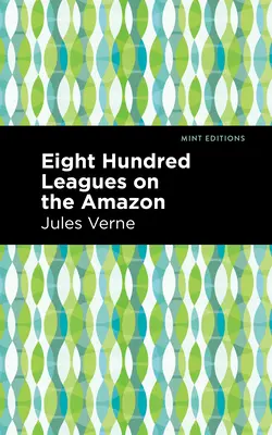 Nyolcszáz mérföld az Amazonason - Eight Hundred Leagues on the Amazon