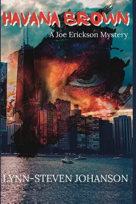 Havanna Brown: A Joe Erickson Mystery - Havana Brown: A Joe Erickson Mystery