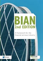 BIAN 2. kiadás - Keretrendszer a pénzügyi szolgáltatási ágazat számára - BIAN 2nd Edition - A framework for the financial services industry