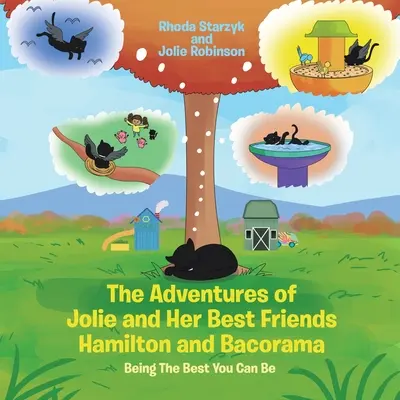 Jolie és legjobb barátai kalandjai Hamilton és Bacorama: A legjobbnak lenni, aki csak lehetsz - The Adventures of Jolie and Her Best Friends Hamilton and Bacorama: Being The Best That You Can Be