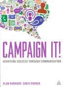 Campaign It! A siker elérése a kommunikáció révén - Campaign It!: Achieving Success Through Communication