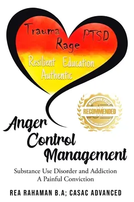 Dühkontroll kezelése: A fájdalmas meggyőződés - Anger Control Management: Substance use Disorder and Addiction A painful Conviction