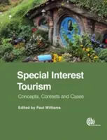 Különleges érdeklődésű turizmus: Fogalmak, összefüggések és esetek - Special Interest Tourism: Concepts, Contexts and Cases