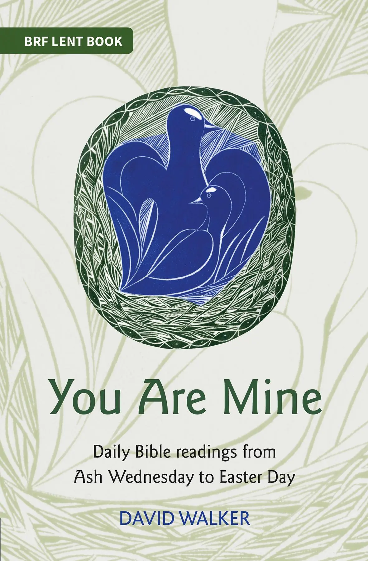 Az enyém vagy - Napi bibliai olvasmányok hamvazószerdától húsvétig - You Are Mine - Daily Bible readings from Ash Wednesday to Easter Day