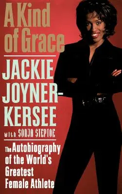 A Kind of Grace: The Autobiography of the World's Greatest Female Athlete (A világ legnagyobb női sportolójának önéletrajza) - A Kind of Grace: The Autobiography of the World's Greatest Female Athlete