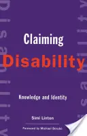 Claiming Disability: Tudás és identitás - Claiming Disability: Knowledge and Identity