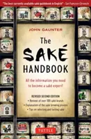 A szaké kézikönyv: Minden információ, amire szükséged van ahhoz, hogy szaké-szakértővé válj! - The Sake Handbook: All the Information You Need to Become a Sake Expert!