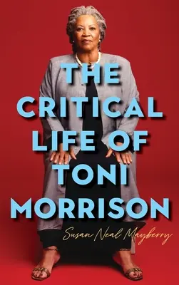 Toni Morrison kritikai élete - The Critical Life of Toni Morrison