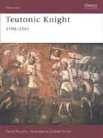 Teuton lovag: 1190-1561 - Teutonic Knight: 1190-1561