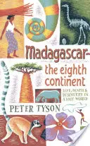 Madagaszkár: A nyolcadik kontinens: Élet, halál és felfedezés egy elveszett világban - Madagascar: The Eighth Continent: Life, Death & Discovery in a Lost World