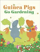 A tengerimalacok kertészkednek - Guinea Pigs Go Gardening