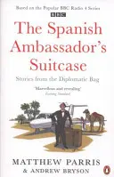 A spanyol nagykövet bőröndje - Történetek a diplomáciai táskából - Spanish Ambassador's Suitcase - Stories from the Diplomatic Bag