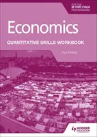 Economics for the IB Diploma: Kvantitatív készségek munkafüzet - Economics for the IB Diploma: Quantitative Skills Workbook