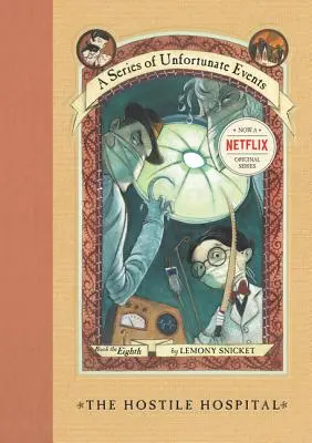 A szerencsétlen események sorozata #8: Az ellenséges kórház - A Series of Unfortunate Events #8: The Hostile Hospital