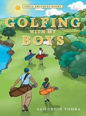 Golfozás a fiaimmal: Három testvér könyvei - Golfing with My Boys: Three Brothers Books