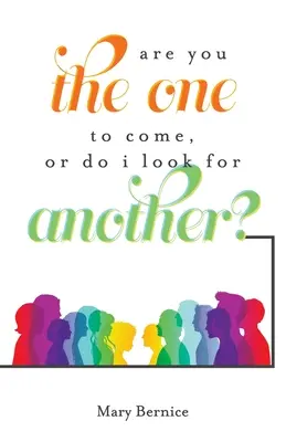 Te vagy az igazi, vagy keressek mást? - Are You The One to Come, Or Do I Look For Another?