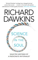 Tudomány a lélekben - Egy szenvedélyes racionalista válogatott írásai (Dawkins Richard (Oxford University)) - Science in the Soul - Selected Writings of a Passionate Rationalist (Dawkins Richard (Oxford University))