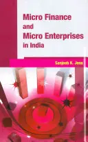 Mikrofinanszírozás és mikrovállalkozások Indiában - Micro Finance and Micro Enterprises in India