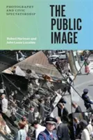 A nyilvános kép: A fotográfia és a polgári nézőközönség - The Public Image: Photography and Civic Spectatorship