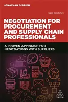 Tárgyalás a beszerzési és ellátási lánc szakemberei számára: Bevált megközelítés a beszállítókkal folytatott tárgyalásokhoz - Negotiation for Procurement and Supply Chain Professionals: A Proven Approach for Negotiations with Suppliers