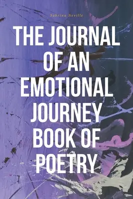 Egy érzelmi utazás naplója Költői könyv - The Journal of an Emotional Journey Book of Poetry