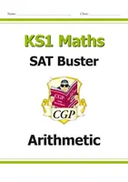 KS1 Matematika SAT Buster: Aritmetika (a 2022-es tesztekhez) - KS1 Maths SAT Buster: Arithmetic (for the 2022 tests)
