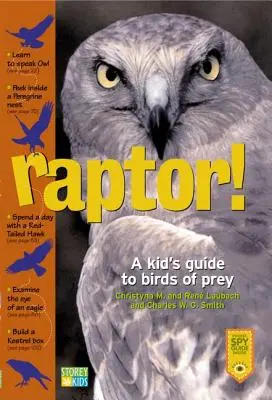 Raptor! Gyerekek kalauza a ragadozó madarakról - Raptor!: A Kid's Guide to Birds of Prey