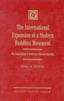 Egy modern buddhista mozgalom nemzetközi terjeszkedése: A Soka Gakkai Délkelet-Ázsiában és Ausztráliában - The International Expansion of a Modern Buddhist Movement: The Soka Gakkai in Southeast Asia and Australia