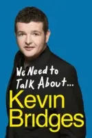 We Need to Talk about ... Kevin Bridges - We Need to Talk about . . . Kevin Bridges