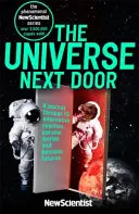 Univerzum a szomszédban - Utazás 55 párhuzamos világon és lehetséges jövőn keresztül - Universe Next Door - A Journey Through 55 Parallel Worlds and Possible Futures