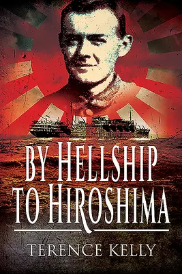 A pokolhajóval Hirosimába - By Hellship to Hiroshima