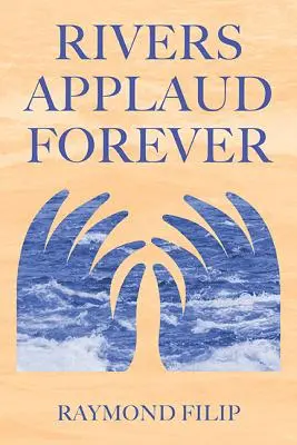 A folyók örökké tapsolnak, 258. kötet - Rivers Applaud Forever, Volume 258