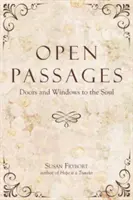 Nyitott átjárók: Ajtók és ablakok a lélekhez - Open Passages: Doors and Windows to the Soul