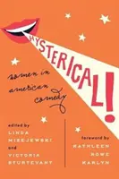 Hysterical!: Nők az amerikai komédiában - Hysterical!: Women in American Comedy