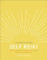 Self Reiki - Hangolódj rá az életerődre a harmónia és az egyensúly elérése érdekében - Self Reiki - Tune in to Your Life Force to Achieve Harmony and Balance