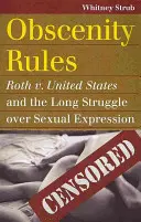 Pravidla obscénnosti: Roth v. Spojené státy a dlouhý boj o sexuální vyjádření - Obscenity Rules: Roth v. United States and the Long Struggle Over Sexual Expression