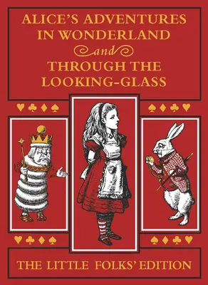 Alice kalandjai Csodaországban és a Tükörben: The Little Folks Edition - Alice's Adventures in Wonderland and Through the Looking-Glass: The Little Folks Edition