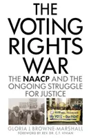 A választójogi háború: Az NAACP és a folyamatos küzdelem az igazságosságért - The Voting Rights War: The NAACP and the Ongoing Struggle for Justice