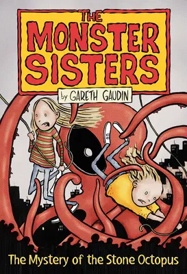 A szörnyeteg nővérek és a kőtintahal rejtélye - The Monster Sisters and the Mystery of the Stone Octopus