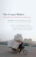 A hullajáró: Real Life Stories: Kína alulról felfelé - The Corpse Walker: Real Life Stories: China from the Bottom Up