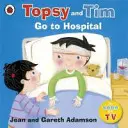 Topsy és Tim: Kórházba megyünk - Topsy and Tim: Go to Hospital