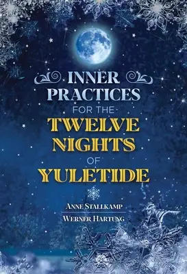 Belső gyakorlatok a karácsony tizenkét éjszakájára - Inner Practices for the Twelve Nights of Yuletide