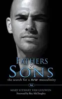 Apák és fiúk: The Search for a New Masculinity - Fathers and Sons: The Search for a New Masculinity