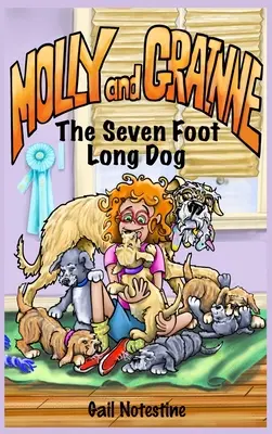 A hét láb hosszú kutya: Molly és Grainne története (1. könyv) - The Seven Foot Long Dog: A Molly and Grainne Story (Book 1)