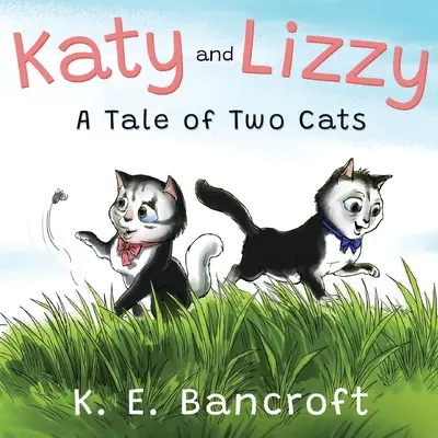 Katy és Lizzy (Két macska története) - Katy and Lizzy (A Tale of Two Cats)