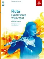 Fuvola vizsgadarabok 2018-2021, ABRSM Grade 2 - Válogatott darabok a 2018-2021-es tantervből. Kotta és szólam, hanglemez letöltések - Flute Exam Pieces 2018-2021, ABRSM Grade 2 - Selected from the 2018-2021 syllabus. Score & Part, Audio Downloads