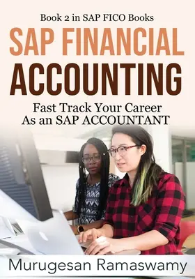 SAP pénzügyi számvitel: Gyorsított pályafutás SAP-számviteli könyvelőként - SAP Financial Accounting: Fast Track Your Career As an SAP ACCOUNTANT