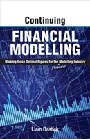 A pénzügyi modellezés folytatása: Az optimális számok kidolgozása a (pénzügyi) modellező ipar számára - Continuing Financial Modelling: Working Those Optimal Figures For the (Financial) Modelling Industry